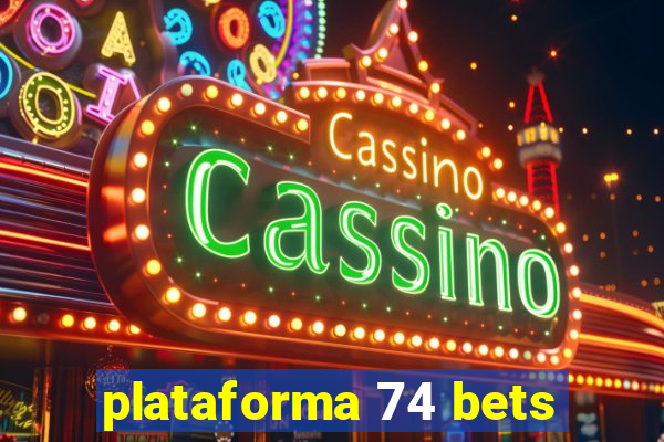 plataforma 74 bets